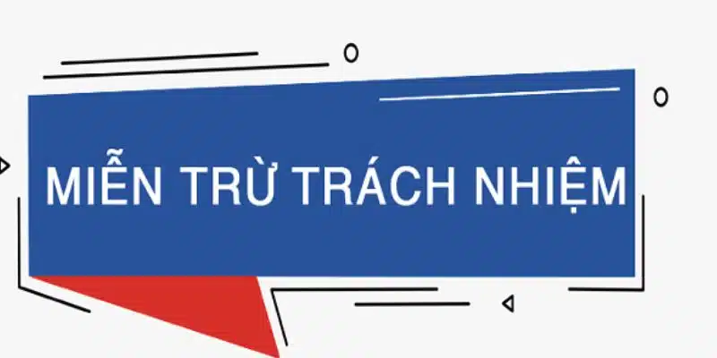 Vai trò miễn trừ trách nhiệm